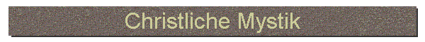 Christliche Mystik