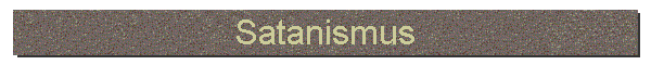 Satanismus