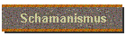 Schamanismus